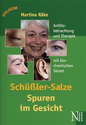 Imagen del vendedor de Schssler-Salze - Spuren im Gesicht: Antlitzbetrachtung und Therapie mit biochemischen Salzen nach Dr. Schssler: Antlitzanalyse und Therapie mit biochemischen Salzen nach Dr. Schssler Antlitzanalyse und Therapie mit biochemischen Salzen nach Dr. Schssler a la venta por Antiquariat Mander Quell