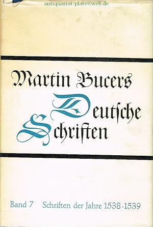 Immagine del venditore per Martin Bucers Deutsche Schriften. Schriften des Jahres 1538-1539. Band 7. venduto da Antiquariat-Plate