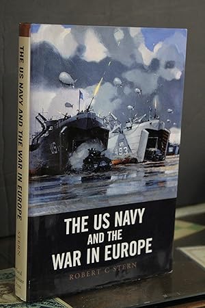 The US Navy and the War in Europe.- Stern, Robert C.