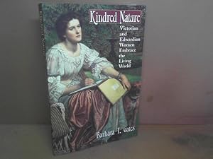 Kindred Nature. Victorian and Edwardian Women Embrace the Living World.