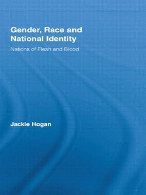Imagen del vendedor de Gender, Race and National Identity : Nations of Flesh and Blood a la venta por GreatBookPrices