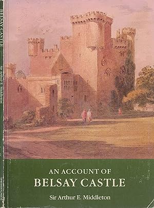 Image du vendeur pour An Account of Belsay Castle in the County of Northumberland mis en vente par Barter Books Ltd