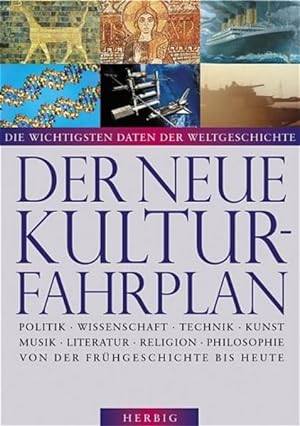 Seller image for Der neue Kulturfahrplan: Die wichtigsten Daten der Weltgeschichte Die wichtigsten Daten der Weltgeschichte for sale by Antiquariat Mander Quell
