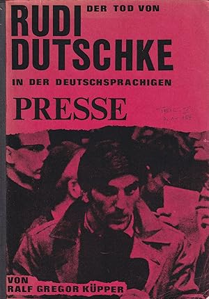 Der Tod von Rudi Dutschke in der deutschsprachigen Presse [The death of Rudi Dutschke in the Germ...