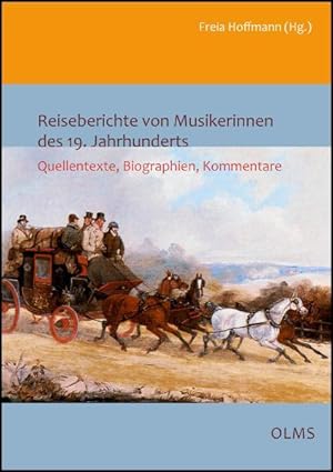 Bild des Verkufers fr Reiseberichte von Musikerinnen des 19. Jahrhunderts: Quellentexte, Biographien, Kommentare. Quellentexte, Biographien, Kommentare. zum Verkauf von Antiquariat Mander Quell