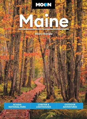 Bild des Verkufers fr Moon Maine : Acadia National Park, Lobster & Lighthouses, Outdoor Adventures zum Verkauf von GreatBookPrices