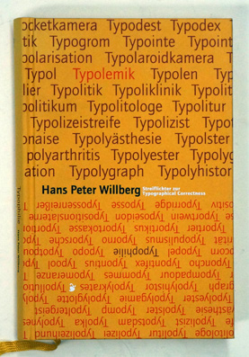 Imagen del vendedor de Typolemik. Streiflichter zur Typographical Correctness. [Und:] Typophilie. Geliebte Bcher. (2 Teile in 1 Bd.). a la venta por antiquariat peter petrej - Bibliopolium AG