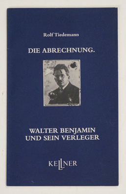 Die Abrechnung. Walter Benjamin und sein Verleger.