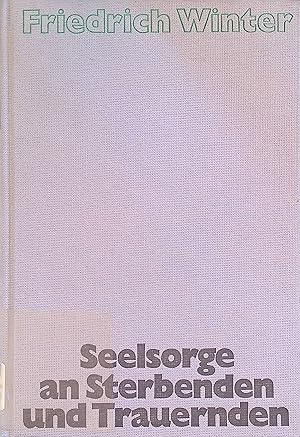 Bild des Verkufers fr Seelsorge an Sterbenden und Trauernden zum Verkauf von books4less (Versandantiquariat Petra Gros GmbH & Co. KG)
