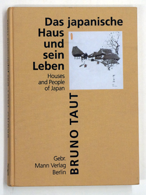 Bild des Verkufers fr Das japanische Haus und sein Leben : Houses and People of Japan. zum Verkauf von antiquariat peter petrej - Bibliopolium AG