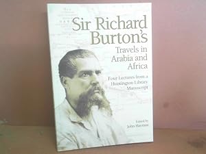 Sir Richard Burton's Travels in Arabia and Africa. Four Lectures from a Huntington Library Manusc...