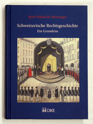 Bild des Verkufers fr Schweizerische Rechtsgeschichte : ein Grundriss. zum Verkauf von antiquariat peter petrej - Bibliopolium AG