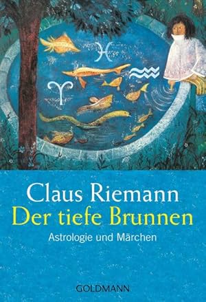 Bild des Verkufers fr Der tiefe Brunnen. Astrologie und Mrchen Astrologie und Mrchen zum Verkauf von Antiquariat Mander Quell