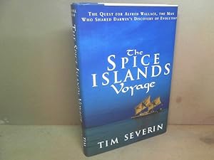 The Spice Islands Voyage: The Quest for Alfred Wallace, the Man Who Shared Darwin's Discovery of ...
