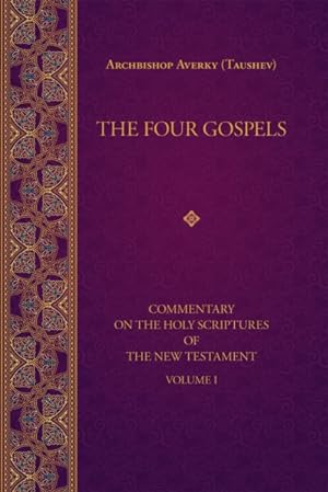 Bild des Verkufers fr Four Gospels : Commentary on the Holy Scriptures of the New Testament zum Verkauf von GreatBookPrices