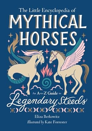 Seller image for Little Encyclopedia of Mythical Horses : An A-to-Z Guide to Legendary Steeds for sale by GreatBookPrices