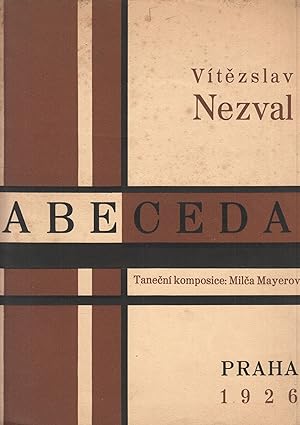 Seller image for [ICONIC WORK OF THE CZECH AVANT-GARDE] Abeceda: tane?n komposice Mil?i Mayerov [The alphabet: a dance composition by Mil?a Mayerov]. for sale by Penka Rare Books and Archives, ILAB