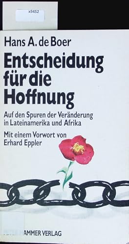 Seller image for Entscheidung fr die Hoffnung. Auf den Spuren der Vernderung in Lateinamerika und Afrika. for sale by Antiquariat Bookfarm