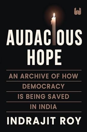 Seller image for Audacious Hope: An Archive of How Democracy is Being Saved in India for sale by Vedams eBooks (P) Ltd