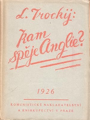 [TROTSKY IN CZECH] Kam sp je Anglie  [Where Is Britain Going ].