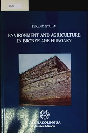 Seller image for Environment and agriculture in Bronze Age Hungary. for sale by Antiquariat Bookfarm