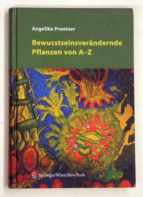 Bild des Verkufers fr Bewusstseinsverndernde Pflanzen von A - Z. zum Verkauf von antiquariat peter petrej - Bibliopolium AG