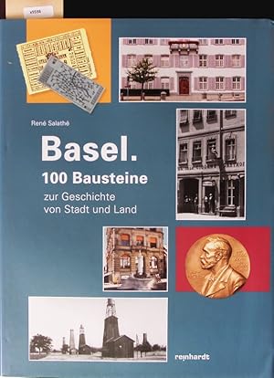 Imagen del vendedor de Basel. 100 Bausteine zur Geschichte von Stadt und Land. a la venta por Antiquariat Bookfarm