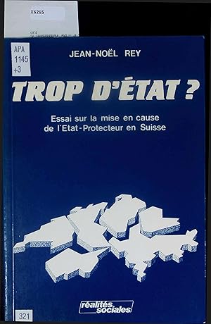 Bild des Verkufers fr Trop D'etat? Essai sur la mise en cause de l Etat-Protecteur en Suisse. zum Verkauf von Antiquariat Bookfarm