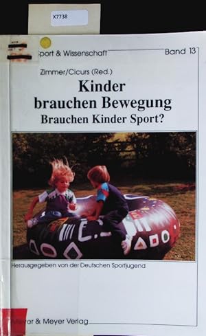 Bild des Verkufers fr Kinder brauchen Bewegung - brauchen Kinder Sport? Referate, Berichte und Beitrge zur Praxis vom Kongress "Kinder Brauchen Bewegung - Brauchen Kinder Sport?" vom 21. - 23.02.1991 in Osnabrck. zum Verkauf von Antiquariat Bookfarm