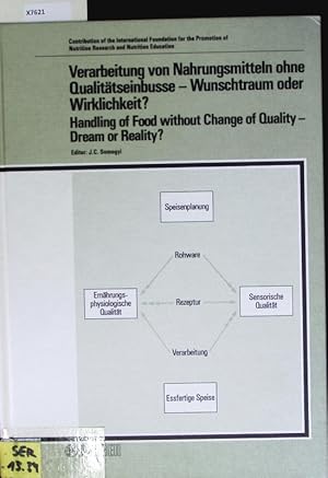 Seller image for Verarbeitung von Nahrungsmitteln ohne Qualittseinbusse - Wunschtraum oder Wirklichkeit? Handling of Food without Change of Quality - Dream or Reality?Symposium held by the International Foundation for the Promotion of Nutrition Research and Nutrition Education, Bad Soden am Taunus, November 1983. for sale by Antiquariat Bookfarm