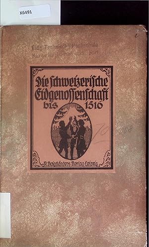 Immagine del venditore per Geschichte der schweizerischen Eidgenossenschaft bis zum Abschlu der mailndischen Kriege (1516). venduto da Antiquariat Bookfarm