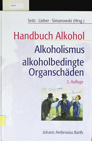 Bild des Verkufers fr Handbuch Alkohol, Alkoholismus, alkoholbedingte Organschden. zum Verkauf von Antiquariat Bookfarm