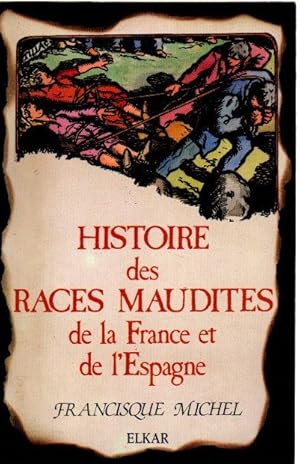 Bild des Verkufers fr Histoire des races maudites de la France et de l'Espagne . zum Verkauf von Librera Astarloa