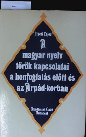 Seller image for A magyar nyelv trk kapcsolatai a honfoglals el?tt s az rpd-korban. for sale by Antiquariat Bookfarm