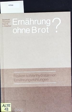 Bild des Verkufers fr Ernhrung ohne Brot? Risiken kohlenhydratarmer Ernhrungsrichtungen. zum Verkauf von Antiquariat Bookfarm