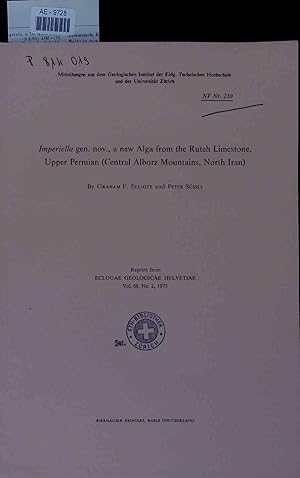 Bild des Verkufers fr Imperiella gen. nov., a new Alga from the Ruteh Limestone, Upper Permian (Central Alborz Mountains, North Iran). Reprint from ECLOGAE GEOLOGICAE HELVETIAE Vol. 68, No. 2, 1975 zum Verkauf von Antiquariat Bookfarm