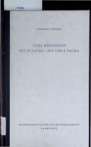 Seller image for Cura Religionis. Ius in Sacra - Ius Circa Sacra. Sonderausgabe MCMLXII for sale by Antiquariat Bookfarm