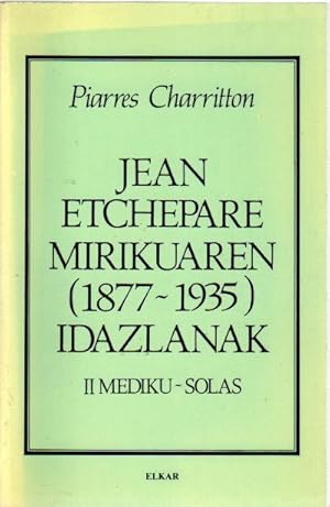 Immagine del venditore per Jean Etchepare mirikuaren idazlanak (1877-1935) II. Mediku-Solas . venduto da Librera Astarloa