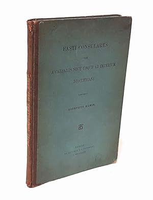 Bild des Verkufers fr Fasti consulares inde a Caesaris nece usque ad imperium Diocletiani. zum Verkauf von Antiquariat Dennis R. Plummer