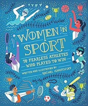 Imagen del vendedor de Women in Sport: Fifty Fearless Athletes Who Played to Win a la venta por WeBuyBooks