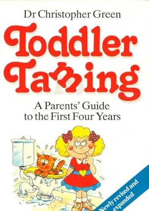 Bild des Verkufers fr Toddler Taming: A Parents' Guide to the First Four Years zum Verkauf von WeBuyBooks