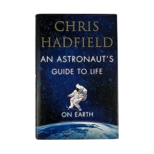 Imagen del vendedor de An Astronaut's Guide to Life on Earth - SIGNED a la venta por Westwood Books Sedbergh