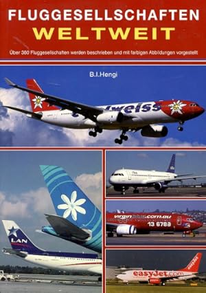 Immagine del venditore per Fluggesellschaften Weltweit, Geschichte, Flotten, Routen und aktuelle Fotos von 300 Airlines venduto da Antiquariat Lindbergh