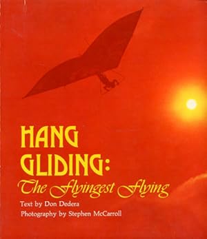 Bild des Verkufers fr Hang Gliding, The Flyingest Flying zum Verkauf von Antiquariat Lindbergh