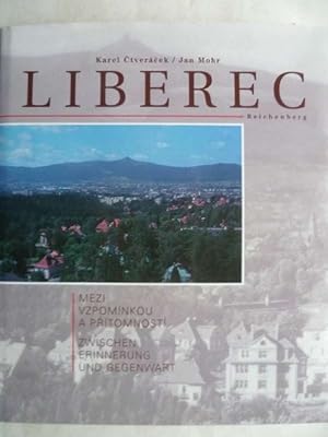 Bild des Verkufers fr Liberec mezi vzpomnkou a prtomnost = Reichenberg zwischen Erinnerung und Gegenwart. zum Verkauf von Ostritzer Antiquariat