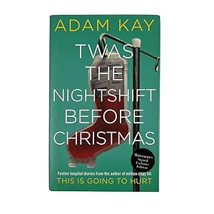 Image du vendeur pour Twas the Nightshift Before Christmas - SIGNED mis en vente par Westwood Books Sedbergh