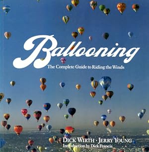 Bild des Verkufers fr Ballooning, The Complete Guide to Riding the Winds zum Verkauf von Antiquariat Lindbergh