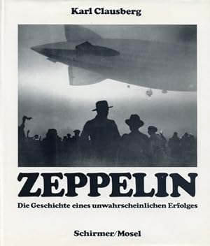 Bild des Verkufers fr Zeppelin, Die Geschichte eines unwahrscheinlichen Erfolges zum Verkauf von Antiquariat Lindbergh