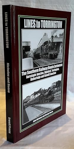 Seller image for Lines to Torrington. The Southern Railway Route between Barnstaple Junction, Bideford, Torrington, Hatherleigh and Halwill Junction. for sale by Addyman Books