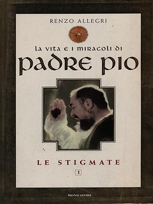 Seller image for La vita e i miracoli di Padre Pio - Le stigmate for sale by Librodifaccia